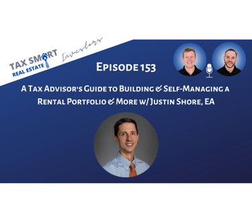 153. A Tax Advisor's Guide to Building & Self-Managing a Rental Portfolio & More w/ Justin Shore, EA Featured Image
