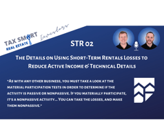 STR 02: The Details on Using Short-Term Rentals Losses to Reduce Active Income & Technical Details