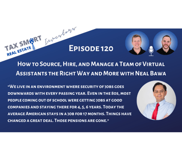 120. How to Source, Hire, and Manage a Team of Virtual Assistants the Right Way and More with Neal Bawa Featured Image