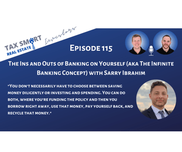 115. The Ins and Outs of Banking on Yourself (aka The Infinite Banking Concept) with Sarry Ibrahim Featured Image