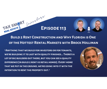 113. Build 2 Rent Construction and Why Florida is One of the Hottest Rental Markets with Brock Holliman Featured Image