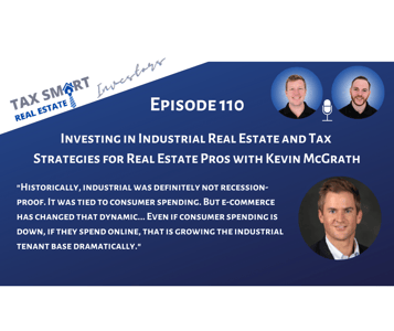 110. Investing in Industrial Real Estate and Tax Strategies for Real Estate Pros with Kevin McGrath Featured Image