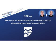 STR 07: Renting Out a Room or Part of Your Home as an STR & Do STR Hours Count Towards REPS?
