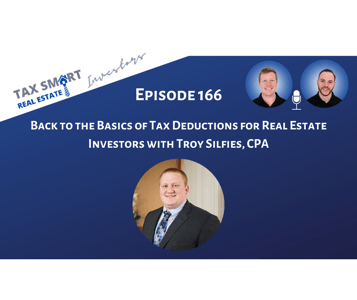 166. Back to the Basics of Tax Deductions for Real Estate Investors with Troy Silfies, CPA Featured Image
