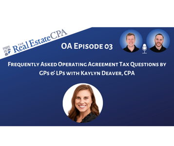 OA 03: Frequently Asked Operating Agreement Tax Questions by GPs & LPs with Kaylyn Deaver, CPA Featured Image