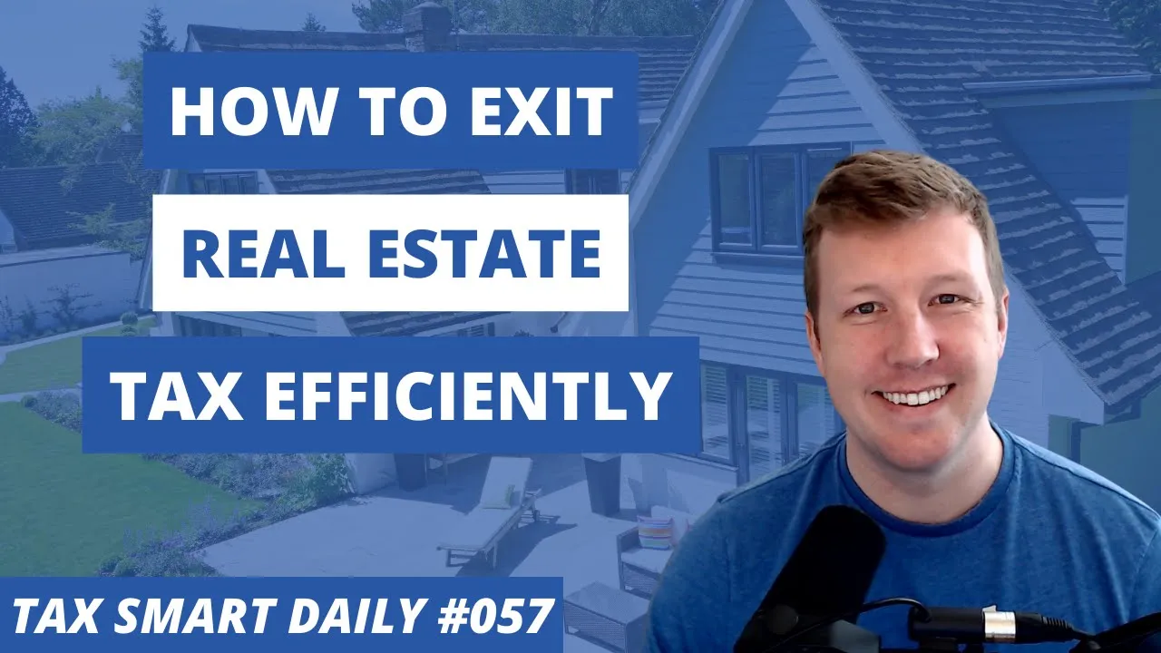 Exit Strategies When Selling Real Estate [Tax Smart Daily 057] Featured Image
