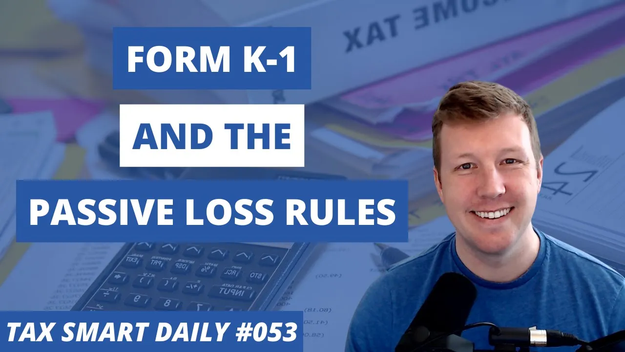 Form K-1 and the Passive Loss Rules [Tax Smart Daily 053] Featured Image